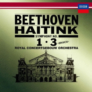 BERNARD HAITINK / ベルナルト・ハイティンク / ベートーヴェン:交響曲第1番・第3番≪英雄≫