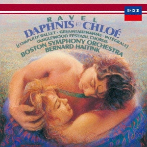 BERNARD HAITINK / ベルナルト・ハイティンク / ラヴェル:バレエ≪ダフニスとクロエ≫(全曲)