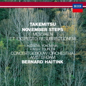 BERNARD HAITINK / ベルナルト・ハイティンク / 武満徹:ノヴェンバー・ステップス第1番 メシアン:さればわれ死者のよみがえるを待ち望む