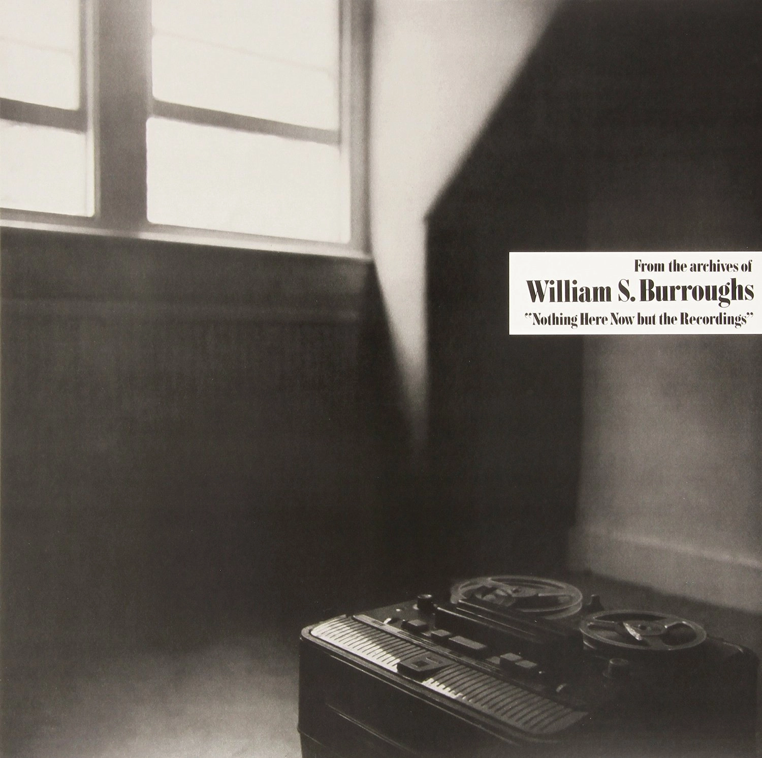 WILLIAM S. BURROUGHS / ウイリアム・S・バロウズ / NOTHING HERE NOW BUT THE RECORDINGS