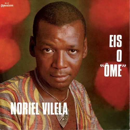 NORIEL VILELA / ノリエル・ヴィレーラ / EIS O OME