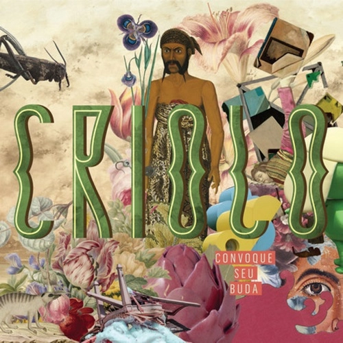 CRIOLO / クリオーロ / CONVOQUE SEU BUDA