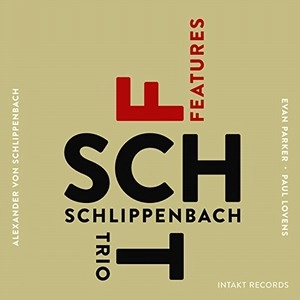 SCHLIPPENBACH TRIO / シュリペンバッハ・トリオ / Features