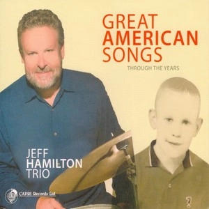 JEFF HAMILTON / ジェフ・ハミルトン / GREAT AMERICAN SONGS THROUGH THE YEARS