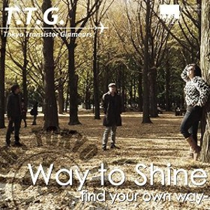 Tokyo Transistor Glamours / Way to shine
