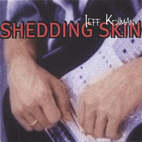 JEFF KOLLMAN / ジェフ・コールマン / SHEDDING SKIN