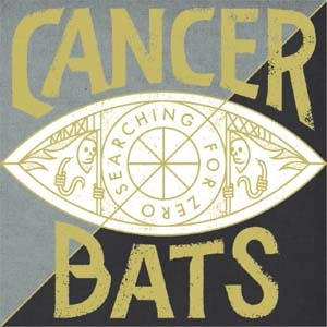 CANCER BATS / SEARCHING FOR ZERO