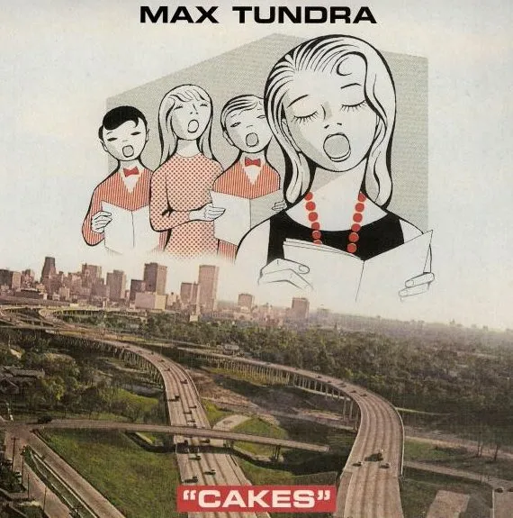 MAX TUNDRA / マックス・ツンドラ / CAKES