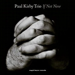 PAUL KIRBY  / ポール・カービー / IF NOT NOW