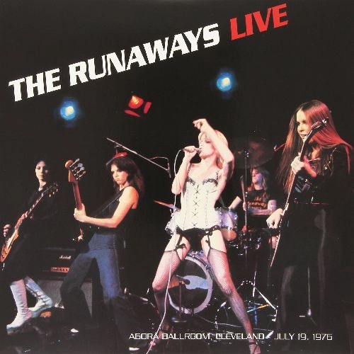 RUNAWAYS / ランナウェイズ / LIVE AT THE AGORA BALLROOM, CLEVELAND JULY 19, 1976