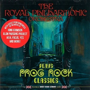 ROYAL PHILHARMONIC ORCHESTRA / ロイヤル・フィルハーモニー管弦楽団 / THE ROYAL PHILHARMONIC ORCHESTRA PLAYS PROG ROCK CLASSICS