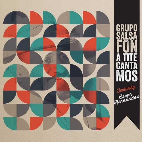 GRUPO SALSAFON / グルーポ・サルサフォン / A TITE CANTAMOS