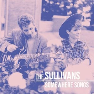 SULLIVANS / サリヴァンズ / SOMEWHERE SONGS
