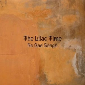 LILAC TIME / ライラック・タイム / ノー・サッド・ソングス / NO SAD SONGS