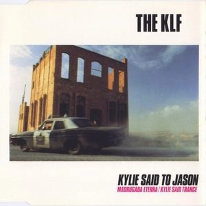 KLF / KYLIE SAID TO JASON