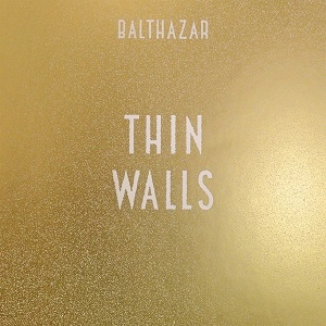 BALTHAZAR / THIN WALLS
