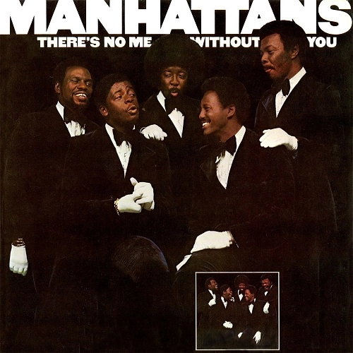 MANHATTANS / マンハッタンズ / ゼアーズ・ノー・ミー・ウィザウト・ユー+2 / THERE'S NO ME WITHOUT YOU (EXPANDED EDITON)