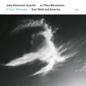 JULIA HULSMANN / ジュリア・ハルスマン / CLEAR MIDNIGHT - KURT WEILL AND AMERICA
