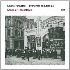 SAVINA YANNATOU & PRIMAVERA EN SALONICO / サヴィーナ・ヤナトゥー&プリマヴェーラ・アン・サロニコ / SONGS OF THESSALONIKI