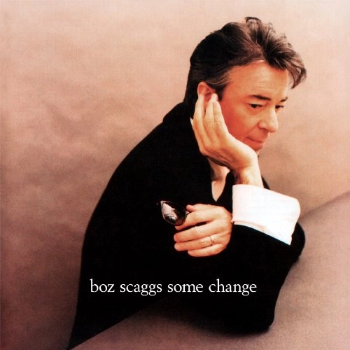 BOZ SCAGGS / ボズ・スキャッグス / SOME CHANGE