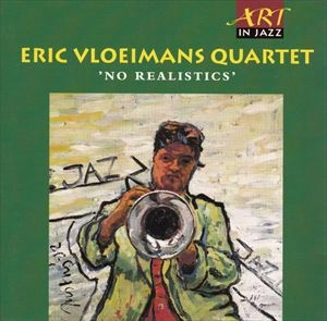 ERIC VLOEIMANS & QUARTET / NO REALISTICS