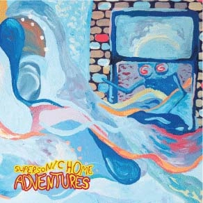 ADVENTURES / SUPERSONIC HOME
