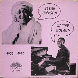 BESSIE JACKSON & WALTER ROLAND / 1927-1935