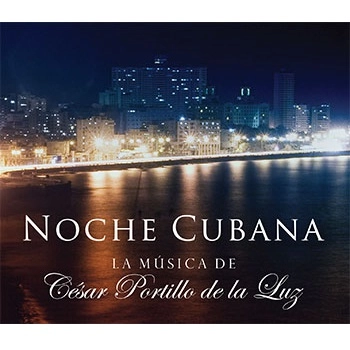 V.A. (NOCHE CUBANA) / オムニバス / NOCHE CUBANA - CANCIONES DE CESAR PORTILLO DE LA LUZ