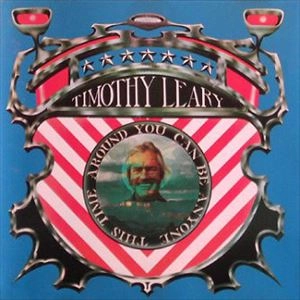 TIMOTHY LEARY / YOU CAN BE ANYONE THIS TIME AROUND