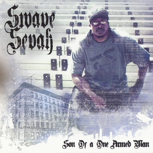 SWAVE SEVAH / SON OF A ONE ARMED MAN