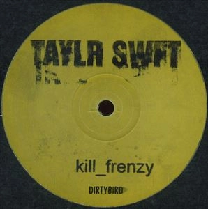 KILL FRENZY / TAYLR SWFT