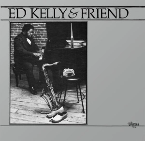 ED KELLY & PHAROAH SANDERS / エド・ケリー&ファラオ・サンダース / エド・ケリー・アンド・フレンズ / ED KELLY AND FRIENDS