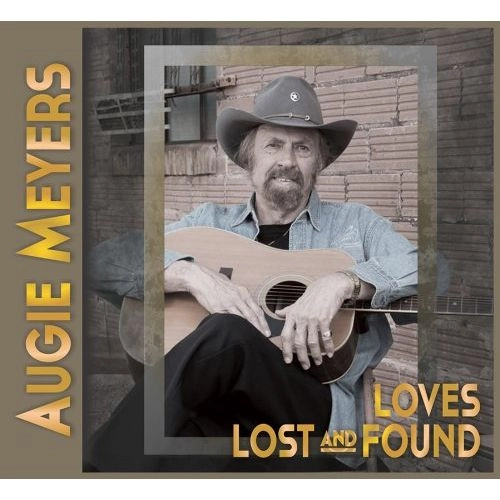 AUGIE MEYERS / LOVES LOST & FOUND