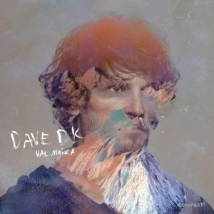 DAVE DK / デイヴDK / ＶＡＬ ＭＡＩＲＡ / VAL MAIRA