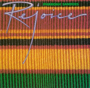 PHAROAH SANDERS / ファラオ・サンダース / リジョイス / REJOICE