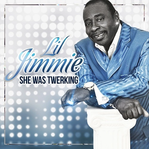 LIL JIMMIE / SHE WAS TWERKING
