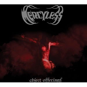 MERCYLESS / ABJECT OFFERINGS<DIGI>