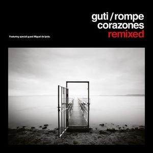 GUTI / ROMPE CORAZONES REMIXED