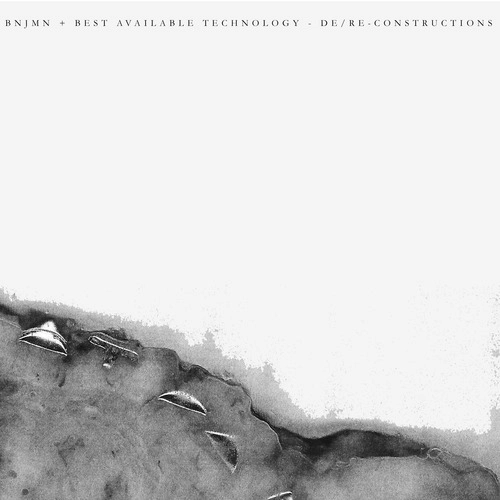 BNJMN & BEST AVAILABLE TECHNOLOGY / DE/RE-CONSTRUCTIONS