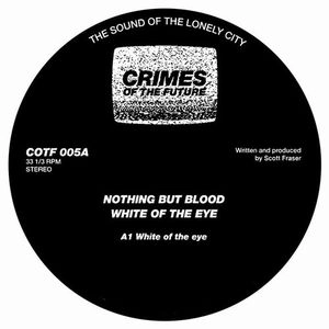 NOTHING BUT BLOOD / WHITE OF THE EYE