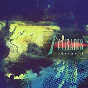 PALISADES / OUTCASTS