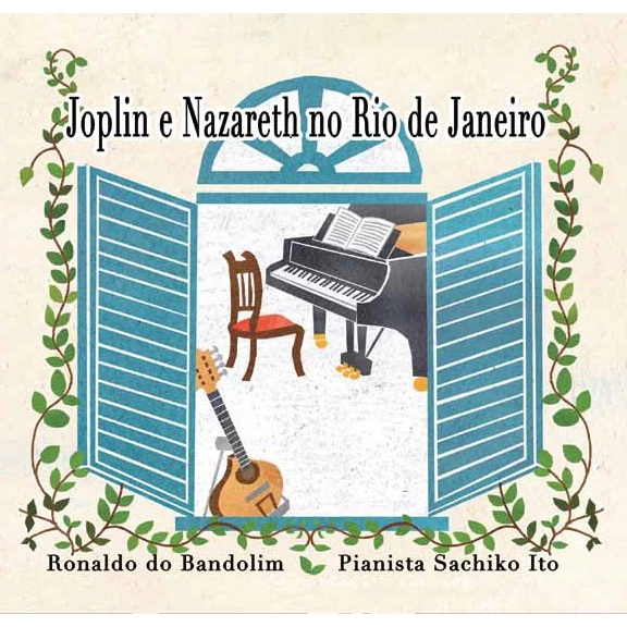 RONALDO DO BANDOLIM & SACHIKO ITO / ホナウド・ド・バンドリン&伊藤祥子 / ジョプリン・エ・ナザレー・ノ・リオ・デ・ジャネイロ / JOPLIN E NAZARETH NO RIO DE JANEIRO