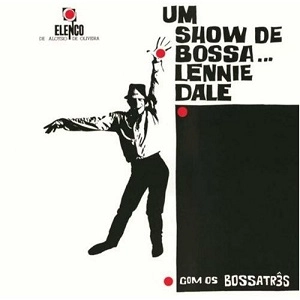 LENNIE DALLE / レニー・デイル / UM SHOW DE BOSSA...