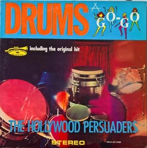 HOLLYWOOD PERSUADERS / ハリウッド・パーシュエイダーズ / DRUMS A GO-GO
