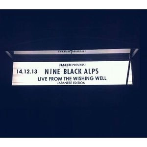 NINE BLACK ALPS / ナイン・ブラック・アルプス / ライブ・フロム・ザ・ウィッシング・ウェル / LIVE FROM THE WISHING WELL