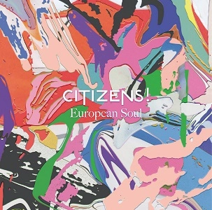 CITIZENS! / シチズンズ / ヨーロピアン・ソウル