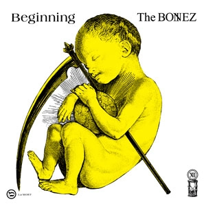 The BONEZ / BEGINNING / BEGINNING 