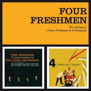 FOUR FRESHMEN / フォー・フレッシュメン / SWINGERS + FOUR FRESHMEN & 5 TRUMPETS + 2 BONUS TRACKS