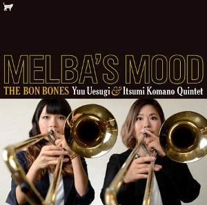 THE BON BONES / ボン・ボーンズ / メルバズ・ムード / MELBA'S MOOD
