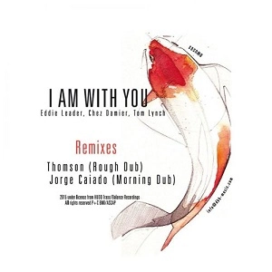 EDDIE LEADER/CHEZ DAMIER/TOM LYNCH/SILER & DIMA/THOMAS ZANDER / I AM WITH YOU/SPEECHLESS